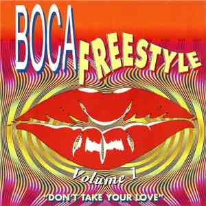 Various - Boca Freestyle Volume 1 - "Don't Take Your Love"