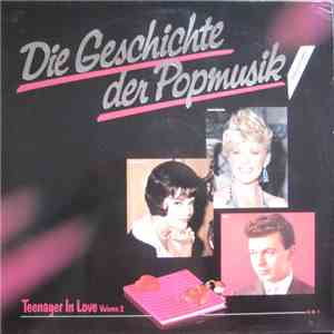 Various - Die Geschichte Der Popmusik - Teenager In Love Volume 2