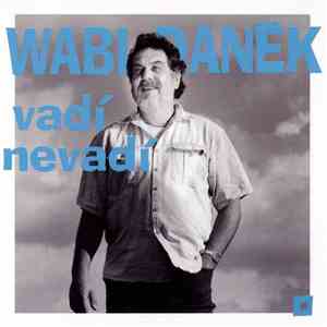 Wabi Daněk - Vadí Nevadí