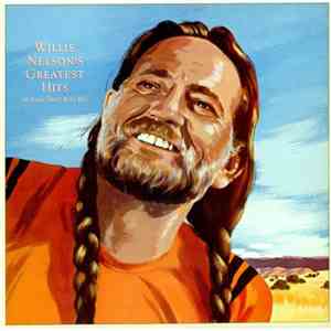 Willie Nelson - Greatest Hits (& Some That Will Be)