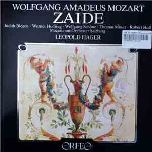 Wolfgang Amadeus Mozart, Judith Blegen, Werner Hollweg, Wolfgang Schöne, Thomas Moser, Robert Holl, Das Mozarteum Orchester Salzburg, Leopold Hager - Zaide
