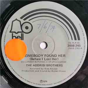 Addrisi Brothers - Somebody Found Her (Before I Lost Her) / Who Do I Think I Am
