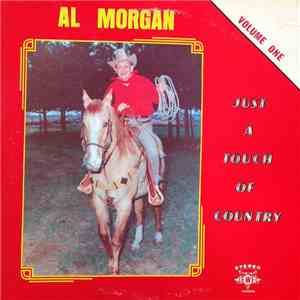 Al Morgan  - Just A Touch Of Country Volume One