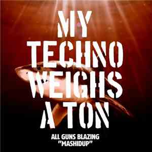 All Guns Blazing  - Mashidup