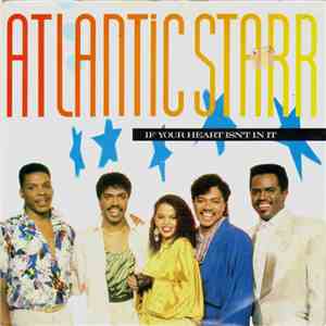 Atlantic Starr - If Your Heart Isn't In It