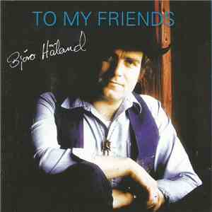 Bjøro Håland - To My Friends