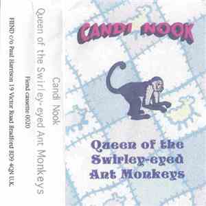 Candi Nook - Queen Of The Swirley-Eyed Ant Monkeys