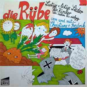 Christiane + Fredrik - Die Rübe - Lustige + Listige Lieder Für Kinder Von Sieben Bis Siebzig