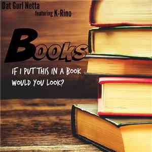 Dat Gurl Netta Featuring K-Rino - Books (If I Put This In A Book Would You Look?)