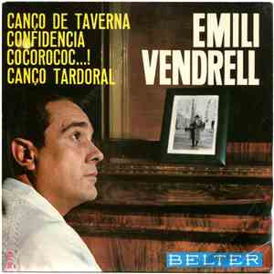Emili Vendrell - Canço De Taverna / Confidencia / Cocorococ...! / Canço Tardoral