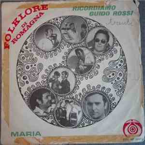 Folklore Di Romagna - Ricordiamo Guido Rossi / Maria