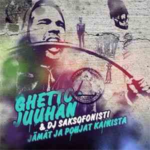 Ghetto-Juuhan & DJ Saksofonisti - Jämät Ja Pohjat Kaikista
