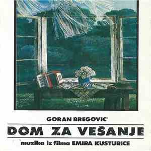 Goran Bregović - Dom Za Vešanje (Muzika Iz Filma Emira Kusturice)