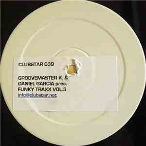 Groovemaster K. & Daniel Garcia - Funky Traxx Vol.3
