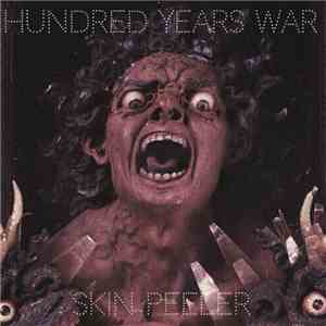 Hundred Years War - Skin Peeler