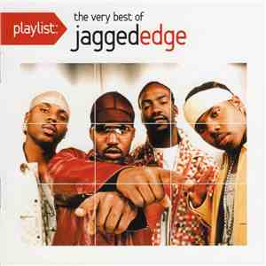 Jagged Edge - Playlist: The Very Best Of Jagged Edge