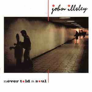 John Illsley - Never Told A Soul