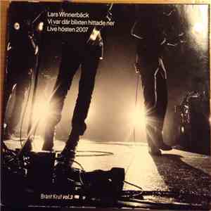Lars Winnerbäck - Vi Var Där Blixten Hittade Ner Live Hösten 2007 Bränt Krut Vol.3