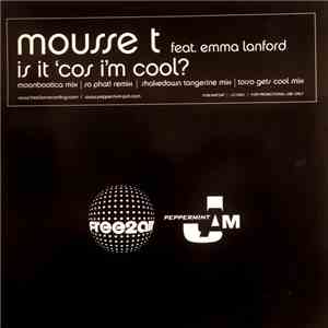 Mousse T. - Is It 'Cos I'm Cool?