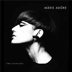 Mârie Adôre - L'Été N'Existe Plus