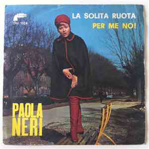 Paola Neri - La Solita Ruota / Per Me No!