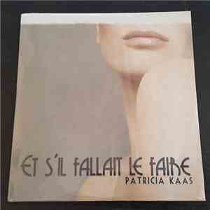 Patricia Kaas - Et S'Il Fallait Le Faire