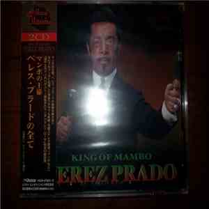 Perez Prado - King Of Mambo