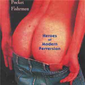 Pocket Fishrmen - Heroes Of Modern Perversion