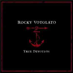 Rocky Votolato - True Devotion