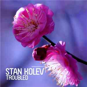 Stan Kolev - Troubled