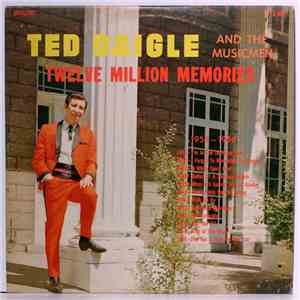 Ted Daigle And The Musicmen - Twelve Million Memories
