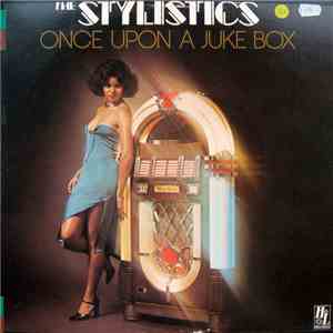 The Stylistics - Once Upon A Juke Box