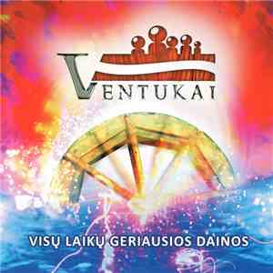 Ventukai - Visų Laikų Geriausios Dainos