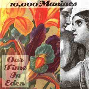10,000 Maniacs - Our Time In Eden