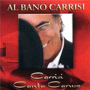Al Bano Carrisi - Carrisi Canta Caruso