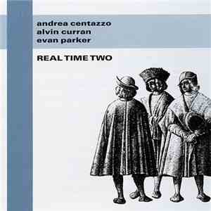 Andrea Centazzo, Alvin Curran, Evan Parker - Real Time Two