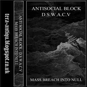 Antisocial Block, D.S.W.A.C.V - Mass Breach Into Null