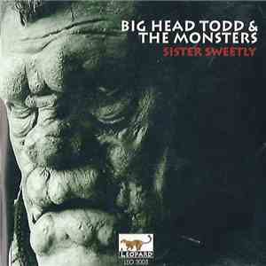Big Head Todd and The Monsters - Sister Sweetly
