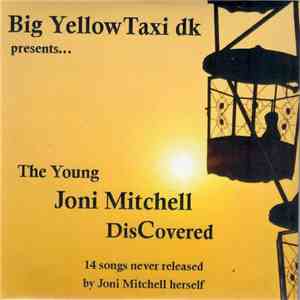 Big Yellow Taxi.dk - The Young Joni Mitchell DisCovered