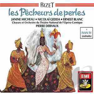 Bizet | Janine Micheau • Nicolaï Gedda • Ernest Blanc | Chœurs Et Orchestre Du Théâtre National De L'Opéra-Comique | Pierre Dervaux  - Les Pêcheurs De Perles + Ivan IV (Extraits)