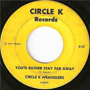 Circle K Wranglers - You'd Rather Stay Far Away / The Cash Song