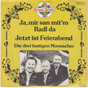 Die Drei Lustigen Moosacher - Ja, Mir San Mit'm Radl Da