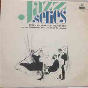 Dizzy Gillespie & Gil Fuller And the The Monterey Jazz Festival Orchestra - Jazz Series