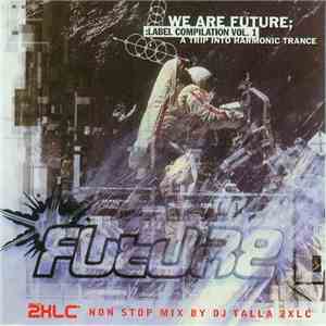 DJ Talla 2XLC - We Are Future - Label Compilation Vol. 1