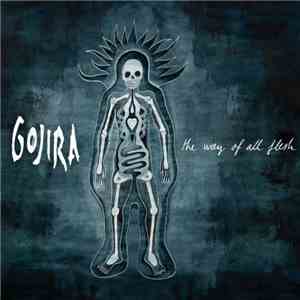 Gojira - The Way Of All Flesh