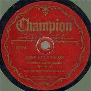 Goodman Sacred Singers - Keep Holding On / Where We'll Never Grow Old