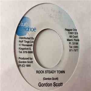 Gordon Scott  - Rock Steady Town / Love Run Come