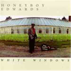 Honeyboy Edwards - White Windows
