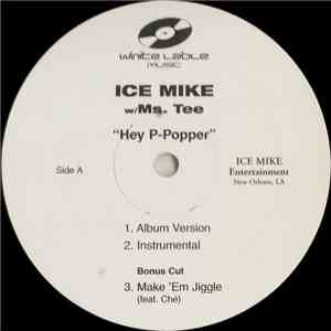 Ice Mike - Hey P-Popper