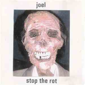 Joel - Stop The Rot
